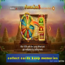 collect cards keep memories